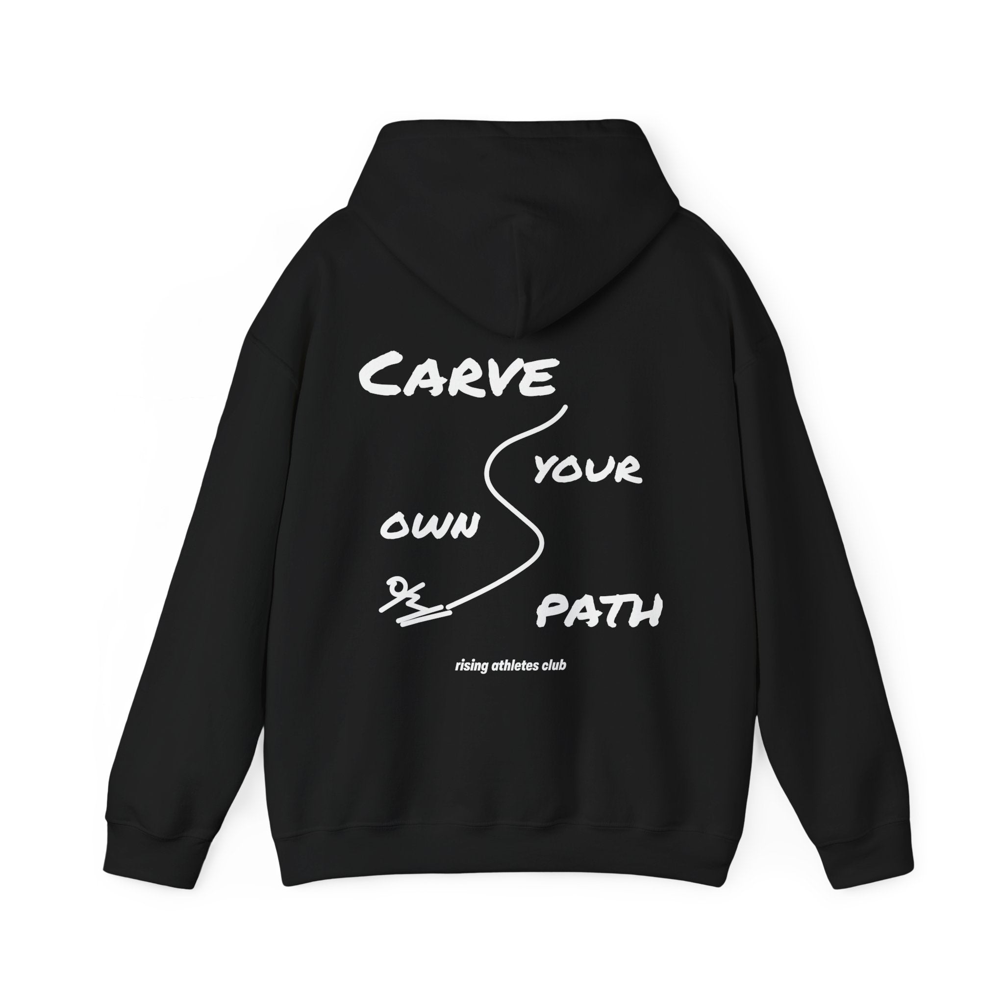 CARVE YOUR OWN PATH HOODIE