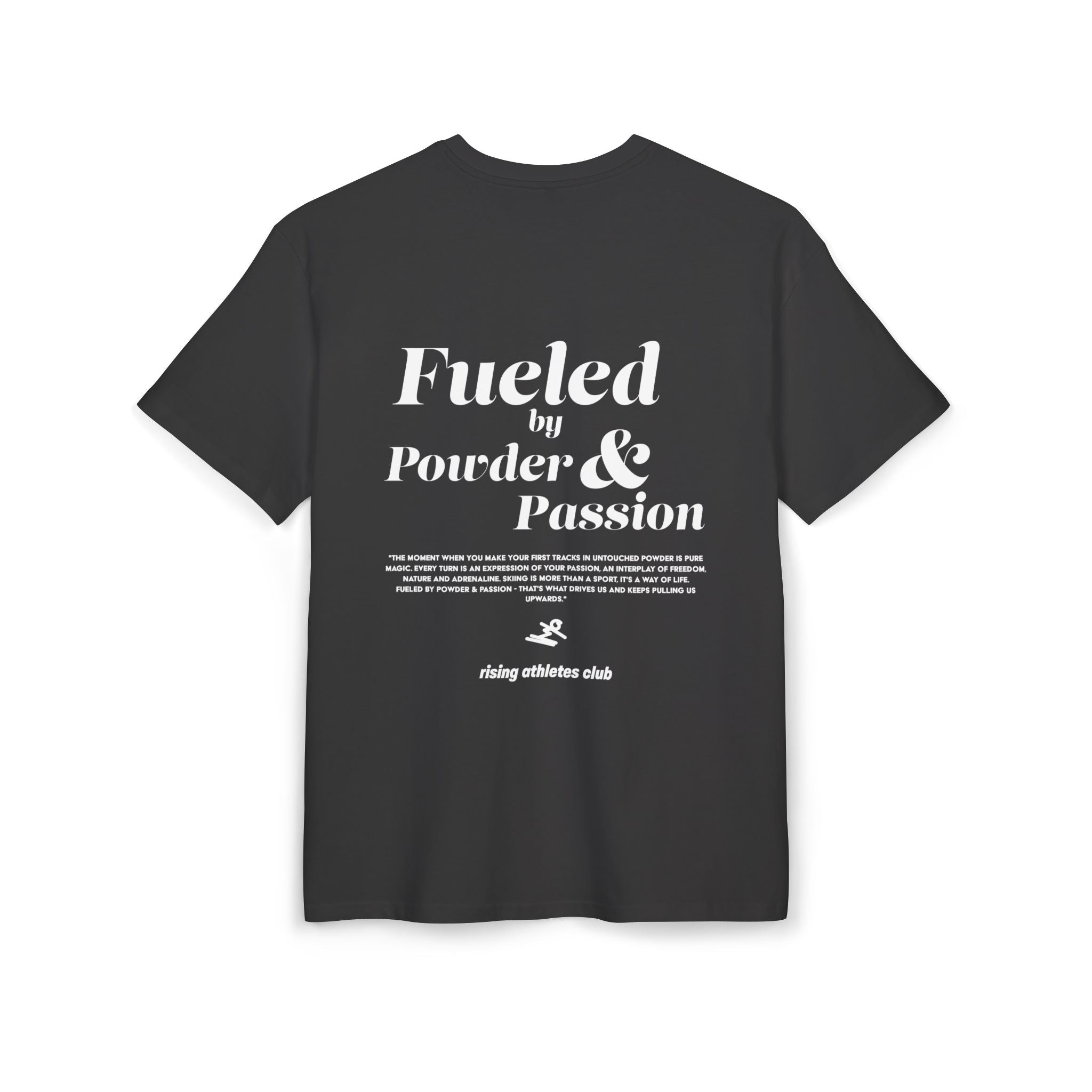 FUELED BY POWDER AND PASSION T-SHIRT