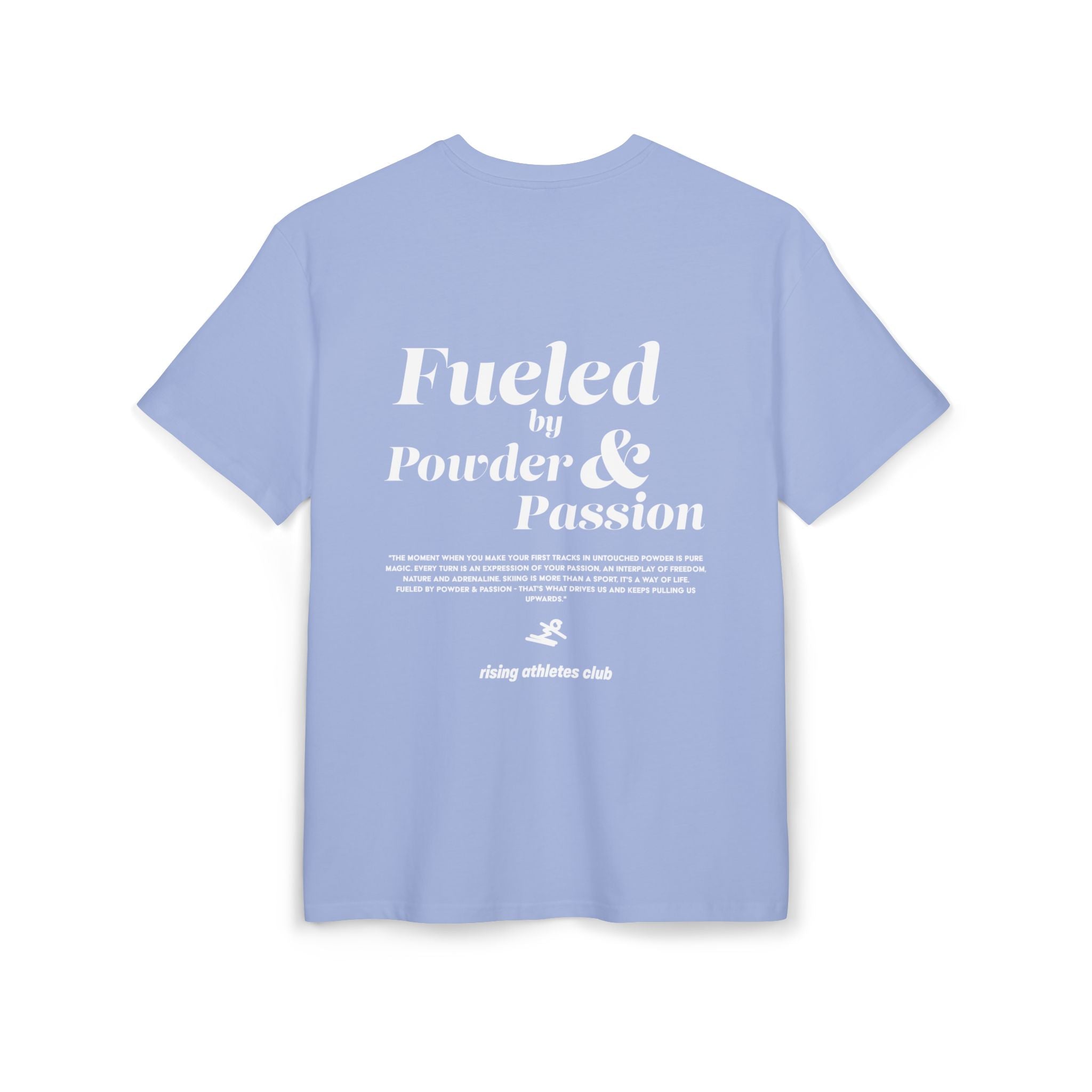 FUELED BY POWDER AND PASSION T-SHIRT