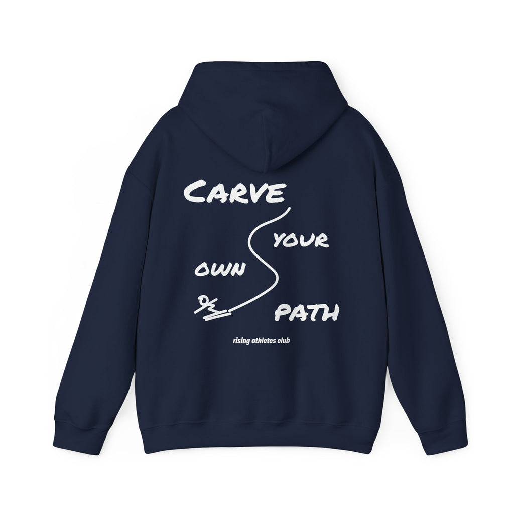 CARVE YOUR OWN PATH HOODIE